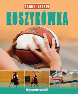 Koszykówka. Tajniki sportu - Poradniki hobbystyczne - miniaturka - grafika 1
