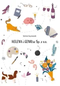 Literatura obyczajowa - HELENA i GENIUsz Sp. z o. o. - Sylwia Szymanek - miniaturka - grafika 1