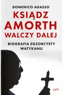 Religia i religioznawstwo - Ksiądz Amorth walczy dalej. Biografia egzorcysty Watykanu - miniaturka - grafika 1