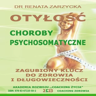 Otyłość. Choroby psychosomatyczne. Zagubiony Klucz do zdrowia i długowieczności - Audiobooki - poradniki - miniaturka - grafika 1