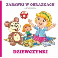Książki edukacyjne - ZABAWKI W OBRAZKACH DZIEWCZYNKI Zofia Kaliska - miniaturka - grafika 1