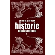 Felietony i reportaże - Iskry Historie niedocenione (dodruk 2018) Ludwik Stomma - miniaturka - grafika 1