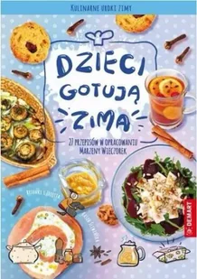 Dzieci Gotują. Zima - Marzena Wieczorek, Kasia Śliwińska - Książki kucharskie - miniaturka - grafika 1