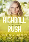 Romanse - Highball Rush. Tajemnicze miasteczko Bootleg Springs - Claire Kingsley - miniaturka - grafika 1