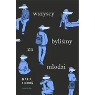 Literatura obyczajowa - Wszyscy byliśmy za młodzi - miniaturka - grafika 1