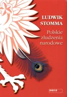 Felietony i reportaże - Polskie Złudzenia Narodowe - miniaturka - grafika 1