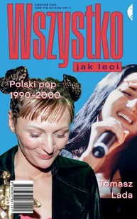 Wszystko jak leci. Polski pop 1990-2000 - Felietony i reportaże - miniaturka - grafika 1