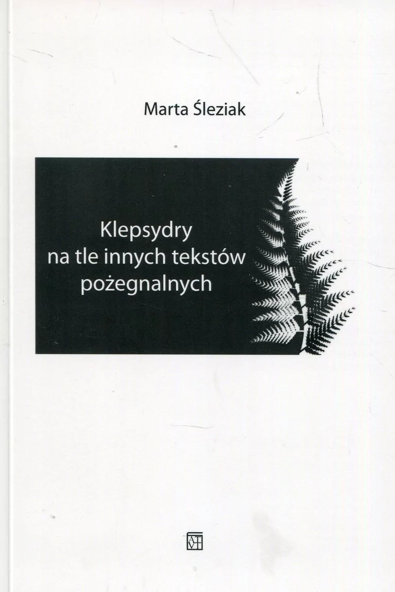 Atut Klepsydry na tle innych tekstów pożegnalnych Marta Śleziak