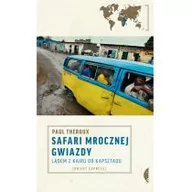 Felietony i reportaże - Czarne Safari mrocznej gwiazdy. Lądem z Kairu do Kapsztadu - Paul Theroux - miniaturka - grafika 1