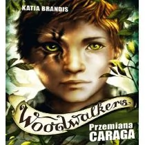 BOOKS Woodwalkers. Tom 1. Przemiana Caraga Katja Brandis