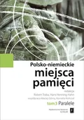 Historia świata - Polsko-niemieckie miejsca pamięci, tom 3. Paralele - Robert Traba, Hahn Hans Henning - miniaturka - grafika 1
