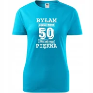 Koszulki i topy damskie - Damska Koszulka z Nadrukiem Byłam piękna i młoda 50 teraz już tylko piękna turkusowy M - miniaturka - grafika 1