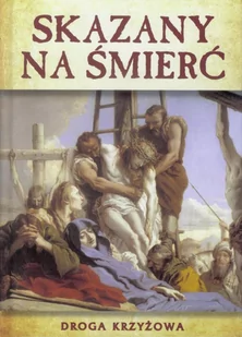 PRACA ZBIOROWA Skazany na śmierć- Droga Krzyżowa - Książki religijne obcojęzyczne - miniaturka - grafika 2
