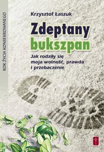 Zdeptany bukszpan. Jak rodziły się moja wolność, prawda i przebaczenie. Seria: Rok życia konsekrowanego - Religia i religioznawstwo - miniaturka - grafika 1