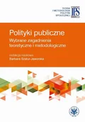 E-booki - nauka - Polityki publiczne. Wybrane zagadnienia teoretyczne i metodologiczne - miniaturka - grafika 1