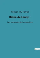 Pamiętniki, dzienniki, listy - Diane de Lancy :: Les prétendus de la meunière - miniaturka - grafika 1