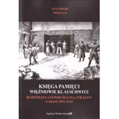 Historia świata - CB Księga Pamięci. Więźniowie KL Auschwitz rozstrzelani pod Ścianą Śmierci w latach 1941-1943 Jerzy Klistała, Adam Cyra - miniaturka - grafika 1