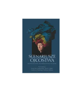 Scenariusze ojcostwa. Rozwój, kultura, psychopatologia i leczenie - Psychologia Scenariusze ojcostwa. Rozwój, kultura, psychopatologia i leczenie - Psychologia - miniaturka - grafika 1