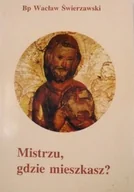 Religia i religioznawstwo - Mistrzu gdzie mieszkasz - miniaturka - grafika 1