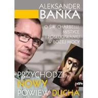 Religia i religioznawstwo - Przychodzi nowy powiew Ducha Aleksander Bańka - miniaturka - grafika 1