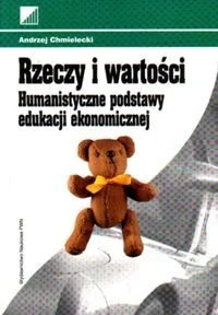 Rzeczy i Wartości Humanistyczne. Podstawy Edukacji Ekonomicznej - Zarządzanie - miniaturka - grafika 1