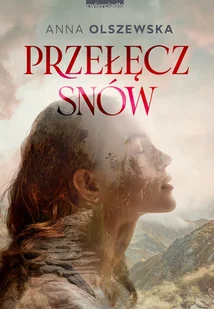 Zwierciadło Przełęcz snów - Anna Olszewska - Literatura obyczajowa - miniaturka - grafika 2
