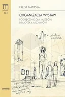 Książki o kulturze i sztuce - Organizacja wystaw. Podręcznik dla muzeów, bibliotek i archiwów - miniaturka - grafika 1