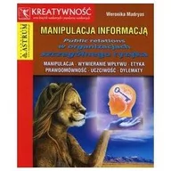 Poradniki psychologiczne - Astrum Manipulacja informacją. Public relations w organizacjach szczególnego ryzyka - WERONIKA MADRYAS - miniaturka - grafika 1