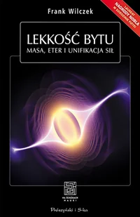 Frank Wilczek Lekkość bytu Masa eter i unifikacja sił e-book) - E-booki - podręczniki - miniaturka - grafika 1