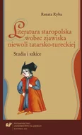 Pomoce naukowe - Literatura staropolska wobec zjawiska niewoli... - Renata Ryba - miniaturka - grafika 1