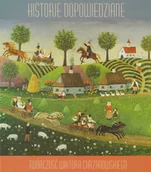 Albumy krajoznawcze - Historie dopowiedziane. Twórczość Wiktora Chrzanowskiego - miniaturka - grafika 1
