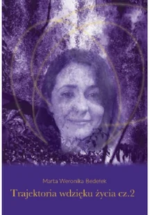 Trajektoria wdzięku życia Część 2 - Felietony i reportaże - miniaturka - grafika 2