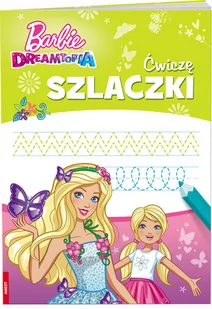 Ameet Barbie Dreamtopia Ćwiczę szlaczki SZLB-1401 Opracowania Zbiorowe - Książki edukacyjne - miniaturka - grafika 2