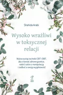 Psychologia - GWP Wysoko wrażliwi w toksycznej relacjiWykorzystaj techniki CBT i DBT, aby stawiać granice, radzić sobi - miniaturka - grafika 1
