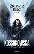 E-booki - fantastyka i horror - Maja Lidia Kossakowska Zbieracz Burz, tom 2 - miniaturka - grafika 1