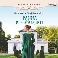 Audiobooki - historia - W dolinie Narwi. Tom 2. Panna bez majątku Urszula Gajdowska - miniaturka - grafika 1