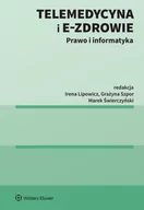 Prawo - Telemedycyna i e-Zdrowie Lipowicz Irena Świerczyński Marek Szpor Grażyna - miniaturka - grafika 1