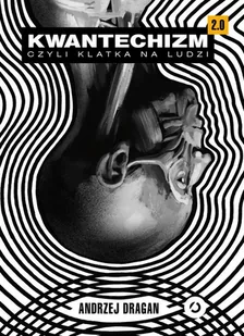 Kwantechizm 2.0, czyli klatka na ludzi - E-booki - literatura faktu Kwantechizm 2.0, czyli klatka na ludzi - E-booki - literatura faktu - miniaturka - grafika 1