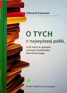 Nauki przyrodnicze - O tych z najwyższej półki czyli rzecz w sprawie naszego środowiska ekonomicznego - miniaturka - grafika 1
