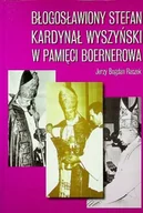 Biografie i autobiografie - Błogosławiony Stefan Kardynał Wyszyński w pamięci Boernerowa - miniaturka - grafika 1