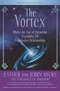 Esther Hicks; Jerry Hicks The Vortex - Obcojęzyczne książki naukowe - miniaturka - grafika 1