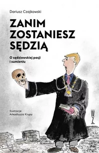 Wysoki Zamek Zanim zostaniesz sędzią. O sędziowskiej pasji i sumieniu Dariusz Czajkowski, Arkadiusz Krupa - Literatura popularno naukowa dla młodzieży - miniaturka - grafika 2