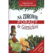 Zdrowie - poradniki - AWM Na zdrowie Porady dr Górnickiej - Jadwiga Górnicka, Zwolińka-Kańtoch Sabina - miniaturka - grafika 1