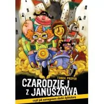 Czarodziej Z Januszowa Czyli Jak Samogonem Obalić Dyktaturę Tomek Proper - Fantasy - miniaturka - grafika 1