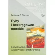 Podręczniki dla szkół wyższych - WNT Sikorski Zdzisław E. Ryby i bezkręgowce morskie pozyskiwanie właściwości i przetwarzanie - miniaturka - grafika 1