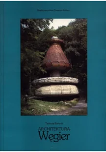 Architektura Węgier - Książki o kulturze i sztuce - miniaturka - grafika 1