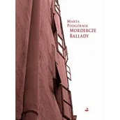 Poezja - Biuro Literackie Mordercze ballady Marta Podgórnik - miniaturka - grafika 1