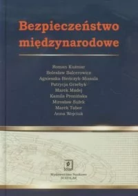 Bezpieczeństwo międzynarodowe Roman Kuźniar Agnieszka Bieńczyk-Missala Bolesław Balcerowicz Patrycja Grzebyk Marek Madej Kamila Pronińska Marek Tabor Mirosław Sułek Anna Wojciuk PDF) Dost - E-booki - nauka - miniaturka - grafika 1