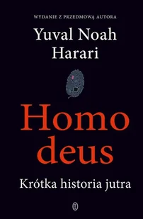 Homo deus. Krótka historia jutra - Yuval Noah Harari - książka - Dom i ogród - miniaturka - grafika 1