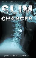 Pamiętniki, dzienniki, listy - Slim Chances: A True Story of Struggle, Hope, and Forgiveness - miniaturka - grafika 1